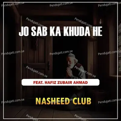 Jo Sab Ka Khuda He - Nasheed Club album cover 