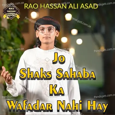 Jo Shaks Sahaba Ka Wafadar Nahi Hay - Rao Hassan Ali Asad album cover 