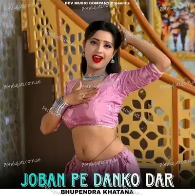 Joban Pe Danko Dar - Bhupendra Khatana album cover 