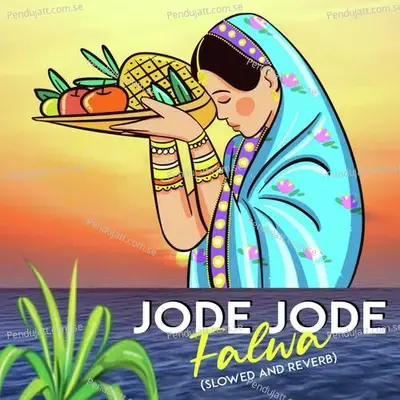 Jode Jode Falwa (Slowed And Reverb) - Swati Mishra