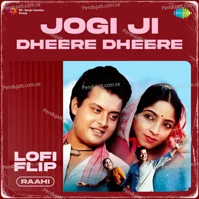 Jogi Ji Dheere Dheere Lofi Flip - Raahi album cover 