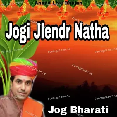 Jogi Jlendr Natha - Jog Bharati album cover 