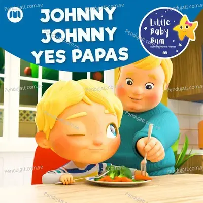 Johnny Johnny Yes Papas - Little Baby Bum Nursery Rhyme Friends album cover 