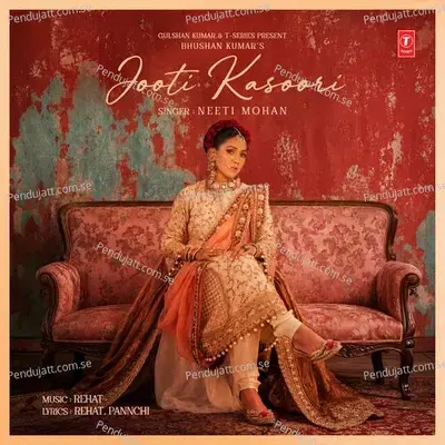 Jooti Kasoori - Neeti Mohan