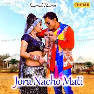 Jora Nacho Mati - Ramesh Nainat album cover 