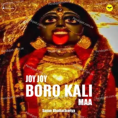 Joy Joy Boro Kali Maa - Sayan Bhattachariya album cover 