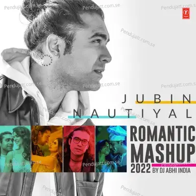 Jubin Nautiyal Romantic Mashup 2022 - Jubin Nautiyal album cover 