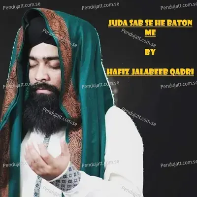 Juda Sab Se He Baton Me - Hafiz Jalabeeb Qadri album cover 