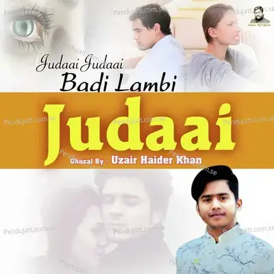 Judaai Judaai Badi Lambi Judaai - Uzair Haider Khan album cover 