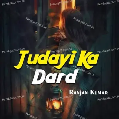 Judayi Ka Dard - Ranjan Kumar album cover 