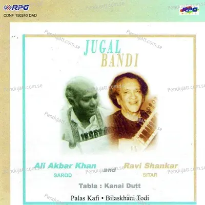 Jugal Bandi Bilaskhani Todi Ali Akbar Khan N Ravi Shankar - Ali Akbar Khan album cover 