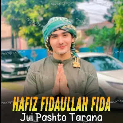 Jui Pashto Tarana - Hafiz Fidaullah Fida album cover 