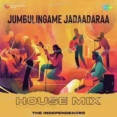 Jumbulingame Jadaadaraa - House Mix - The Independeners album cover 