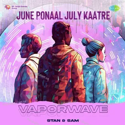 June Ponaal July Kaatre - Vaporwave - Stan & Sam album cover 