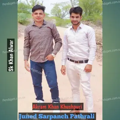 Juned Sarpanch Pathrali - Akram Khan Khushpuri album cover 