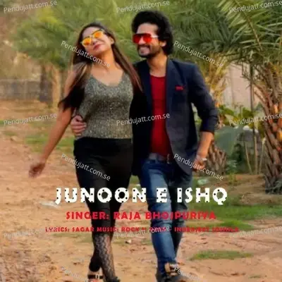 Junoon E Ishq - RAJA BHOJPURYA album cover 