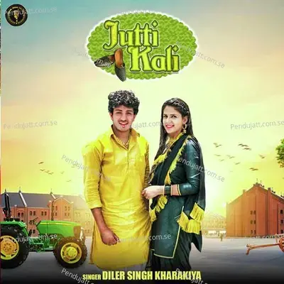 Jutti Kali - Diler Singh Kharakiya album cover 