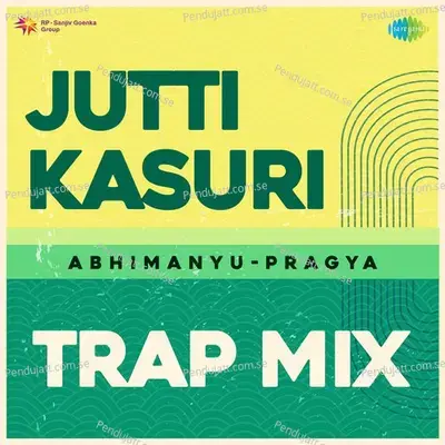Jutti Kasuri Trap Mix - Abhimanyu-Pragya album cover 
