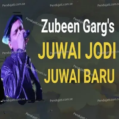 Juwai Jodi Juwai Baru - Zubeen Garg album cover 