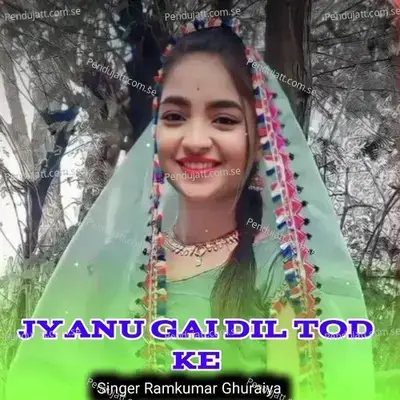 Jyanu Gai Dil Tod Ke - Ramkumar Ghuraiya album cover 