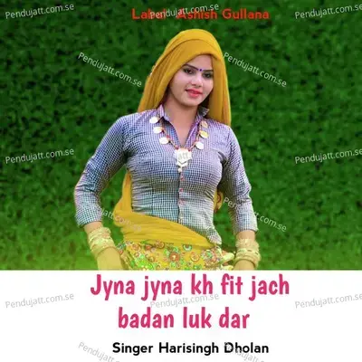 Jyna Jyna Kh Fit Jach Badan Luk Dar - Harisingh dholan album cover 