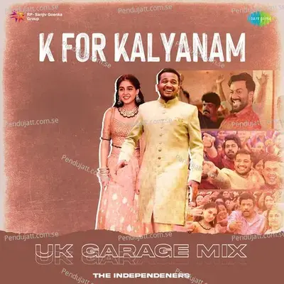 K For Kalyanam - Uk Garage Mix - The Independeners album cover 