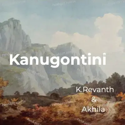 Kanugontini - K REVANTH album cover 