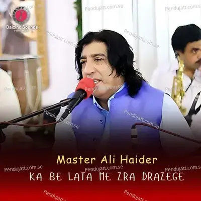 Ka Be Lata Me Zra Drazege - Master Ali Haidar album cover 