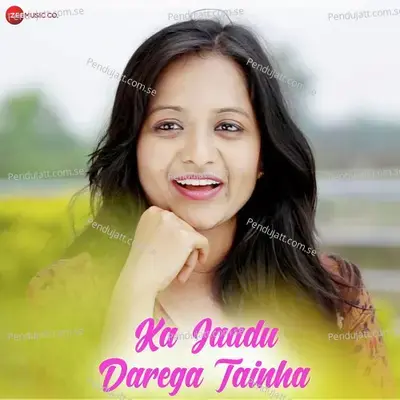 Ka Jaadu Darega Tainha - Champa Nishad album cover 