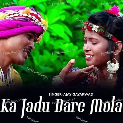 Ka Jadu Dare Mola - Ajay Gaikwad album cover 