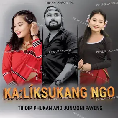 Ka liksukang Ngo - Tridip Phukan album cover 