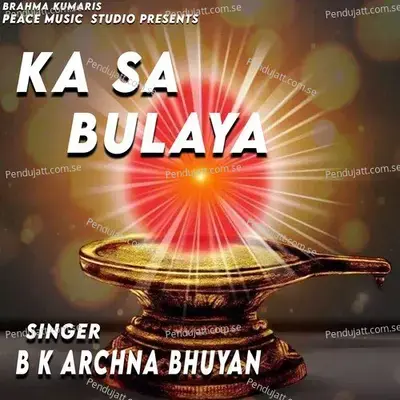 Ka Sa Bulaya - B K Archna Bhuyan album cover 