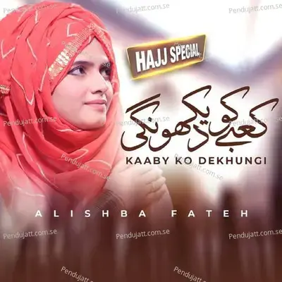 Kaaby Ko Dekhungi - Alishba Fateh album cover 