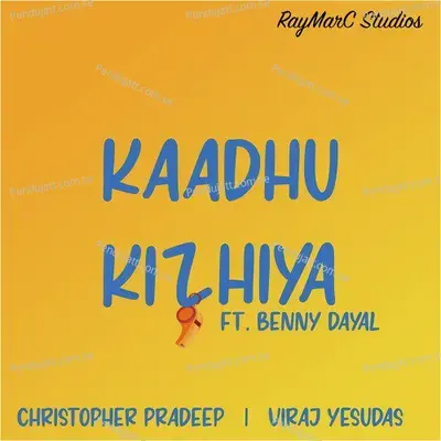 Kaadhu Kizhiya Song - Viraj Yesudas & Christopher Pradeep album cover 