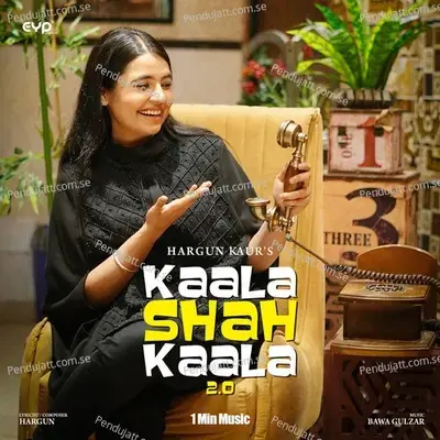 Kaala Shah Kaala 2 0 - 1 Min Music - Hargun Kaur album cover 