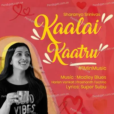 Kaalai Kaatru - 1 Min Music - Sharanya Srinivas album cover 