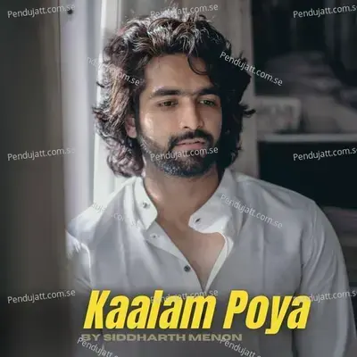 Kaalam Poya - Siddharth Menon album cover 