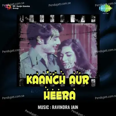 Kaanch Aur Heera - Ravindra Jain cover album