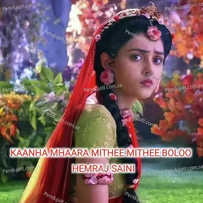 Kaanha Mhaara Mithee Mithee Boloo - Hemraj Saini