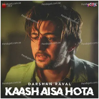 Kaash Aisa Hota - Darshan Raval album cover 