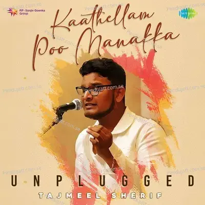 Kaathellam Poo Manakka - Unplugged - Tajmeel Sherif album cover 