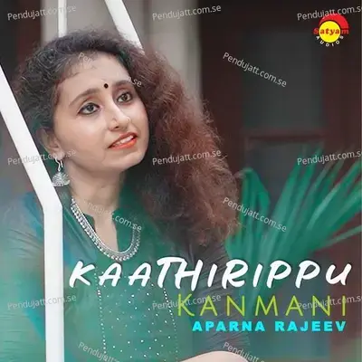 Kaathirippoo Kanmani - Aparna Rajeev album cover 