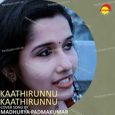 Kaathirunnu Kaathirunnu - Madhurya Padmakumar album cover 