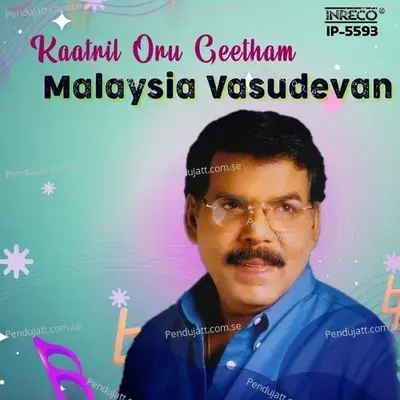 Kaatril Oru Geetham - Malaysia Vasudevan - Malaysia Vasudevan album cover 