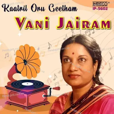 Kaatril Oru Geetham - Vani Jairam - Vani Jayaram album cover 