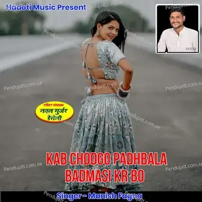 Kab Chodgo Padhbala Badmasi Kr Bo - Manish Fagna album cover 