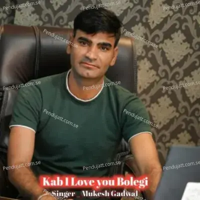 Kab I Love Bolegi - Mukesh Gadwal album cover 