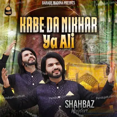 Kabe Da Nikhar Ya Ali - Shahbaz Haideri album cover 