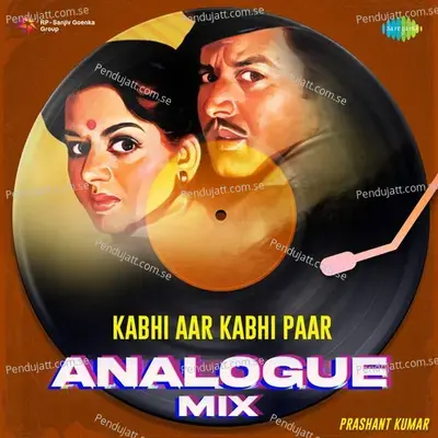 Kabhi Aar Kabhi Paar - Analogue Mix - Prashant Kumar album cover 