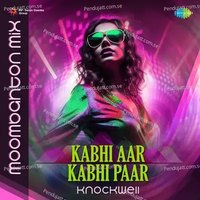 Kabhi Aar Kabhi Paar - Moombahton Mix - Knockwell album cover 